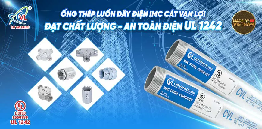 Ống thép luồn dây điện IMC Cát Vạn Lợi đạt UL Listed UL 1242 (Hoa Kỳ)