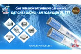 Ống Thép Luồn Dây Điện EMT Cát Vạn Lợi Đạt UL Listed – UL 797 (Mỹ) và ANSI C 80.3