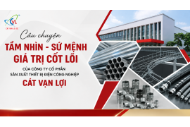Story of Vision - Mission - Core values ​​of Cat Van Loi Industrial Electrical Equipment Manufacturing Company
