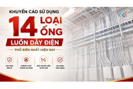 Khuyến cáo sử dụng 14 loại ống luồn dây điện phổ biến